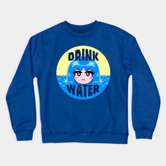 DRINK WATER Crewneck Sweatshirt by akairiot